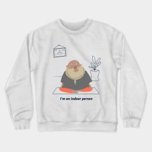 The self-identifying indoor person Crewneck Sweatshirt